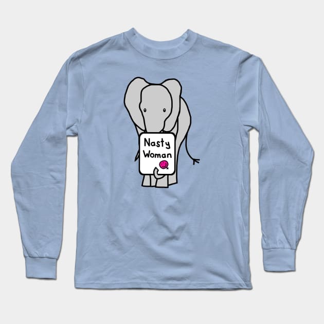 Elephant with Nasty Woman Sign Long Sleeve T-Shirt by ellenhenryart